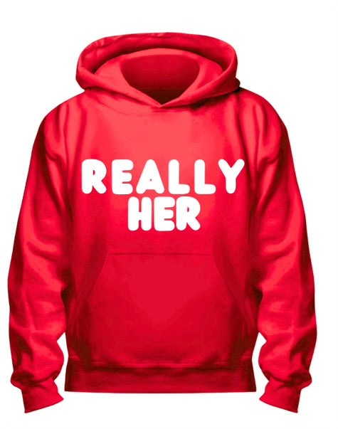 Nuff Said- “Really Her” Print Hoodie