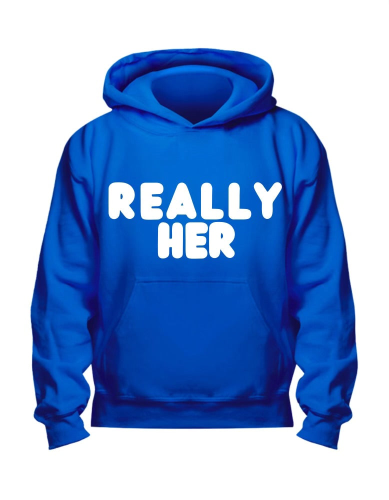 Nuff Said- “Really Her” Print Hoodie