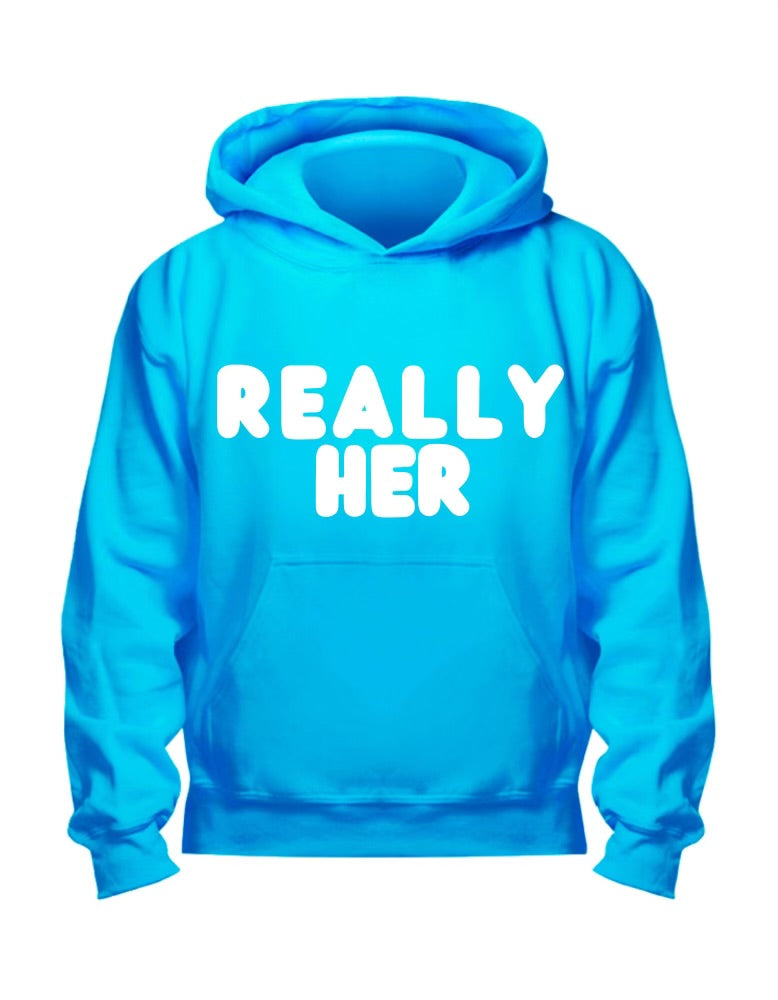 Nuff Said- “Really Her” Print Hoodie