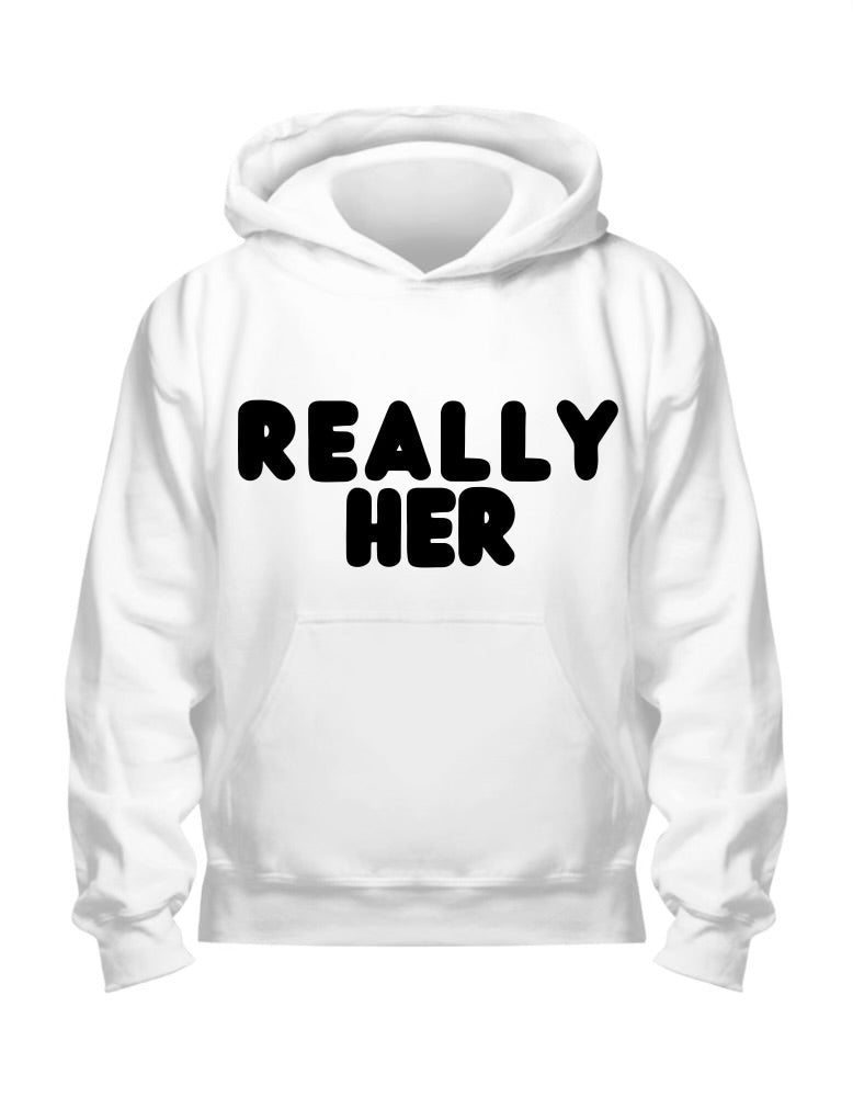 Nuff Said- “Really Her” Print Hoodie