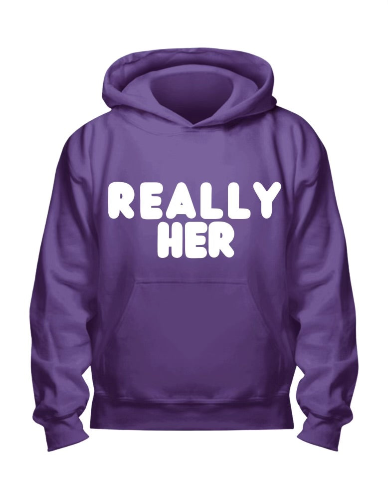 Nuff Said- “Really Her” Print Hoodie