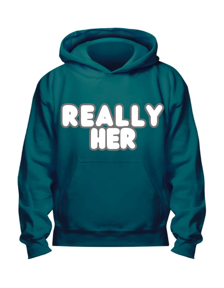 Nuff Said- “Really Her” Print Hoodie